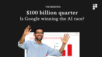 The $100bn Quarter. Is Google actually winning the AI race?