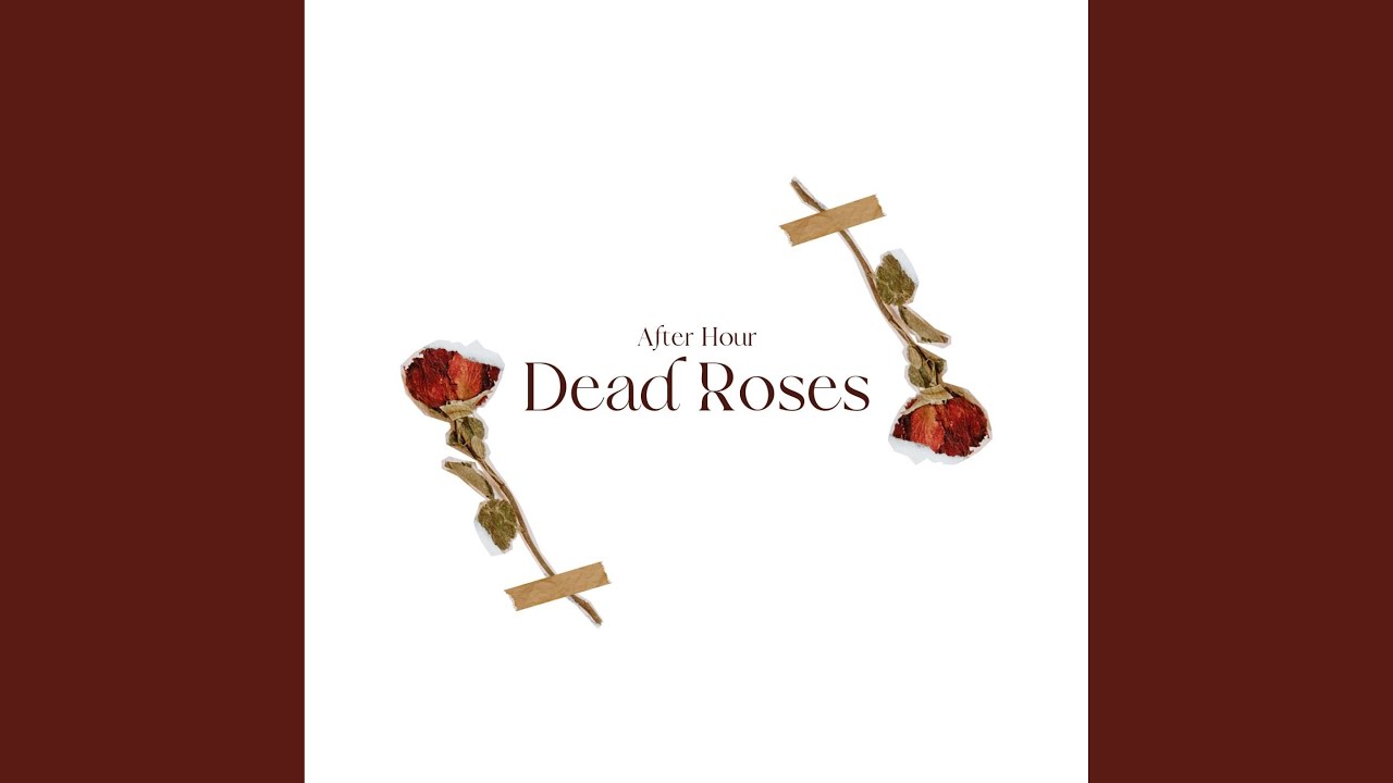 Watch Dead Roses on YouTube Watch Dead Roses on YouTube