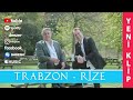 Trabzon - Rize | İsmail TÜRÜT & Onay ŞAHİN
