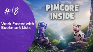 Pimcore Inside #18 - Work Faster with Bookmark Lists
