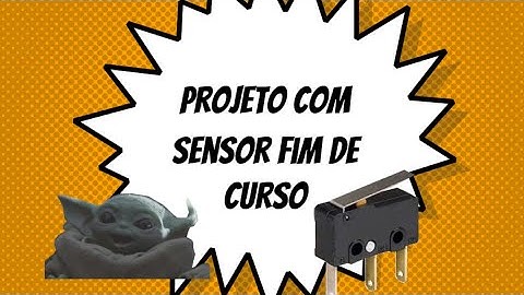 Curso de Arduino Gratuito: Aula 05 –Projeto com sensor fim de curso