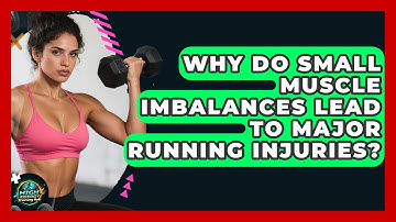 Why Do Small Muscle Imbalances Lead To Major Running Injuries? - High Energy Training Hub