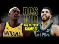 Boston celtics vs indiana pacers full game 3 highlights  may 25 2024  2024 nba playoffs