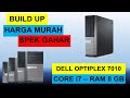 Unboxing dan Review CPU  Build Up Dell Optiplex 7010 Core i7 RAM 8 GB Bekas Bagus Murah