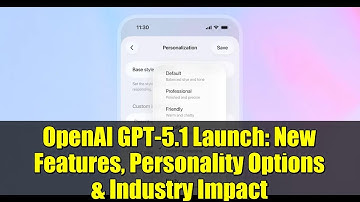 OpenAI GPT-5.1 Launch: New Features, Personality Options & Industry Impact