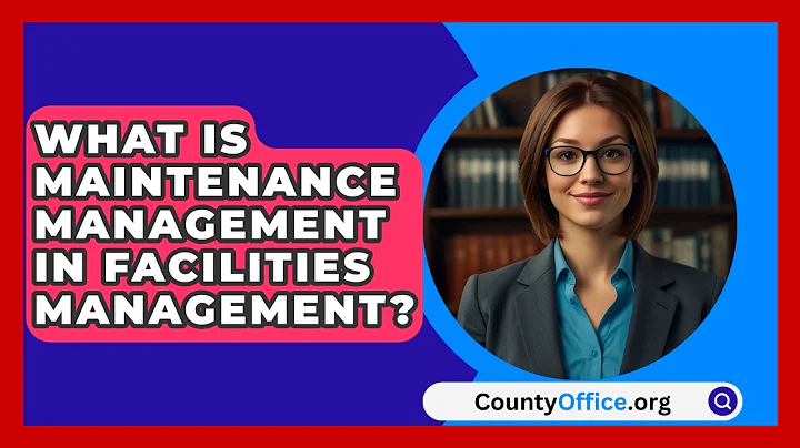 What Is Maintenance Management In Facilities Management? - CountyOffice.org