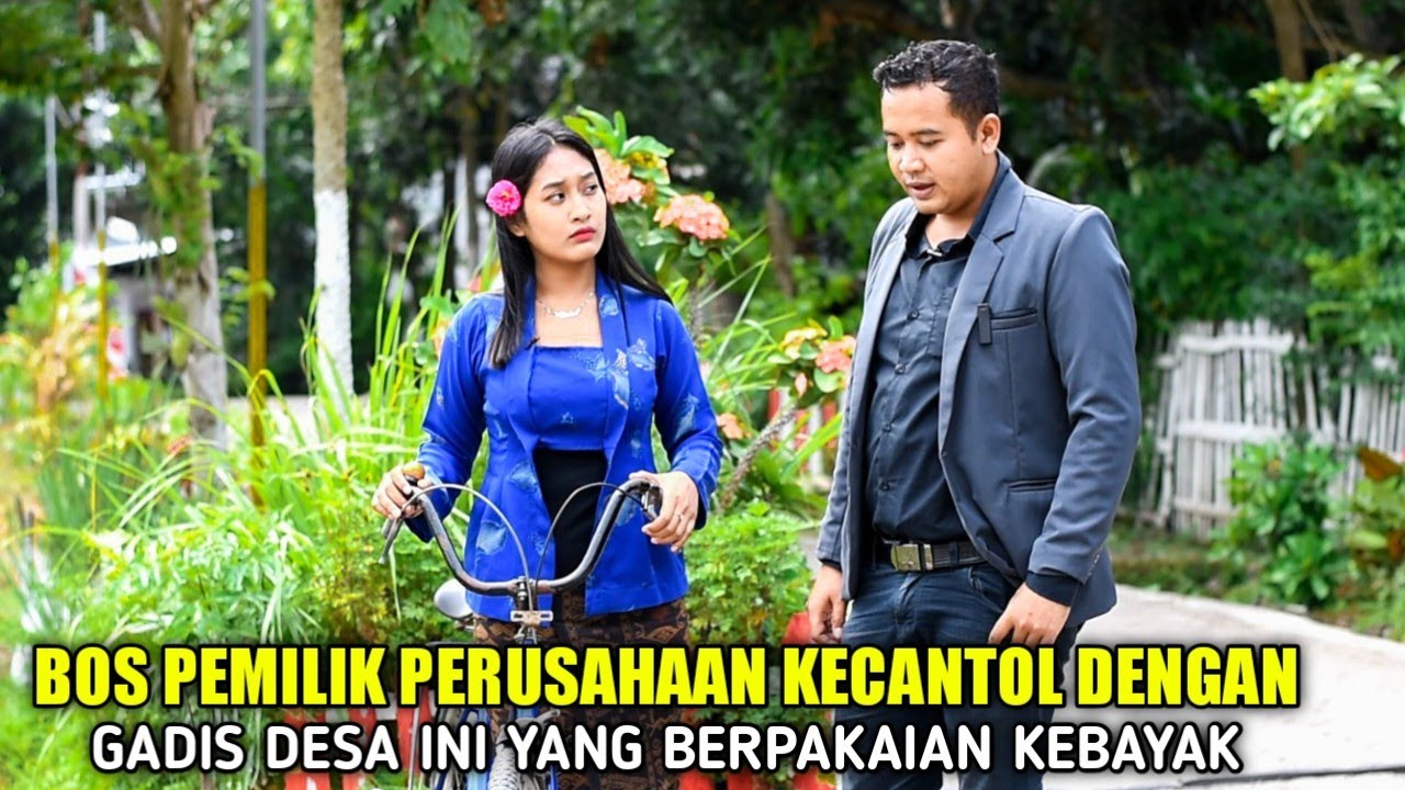 BOS PEMILIK PERUSAHAAN KE CANTOL DENGAN GADIS DESA YANG SELALU BERPAKAIAN KEBAYAK ENDINGNYA TERHARU