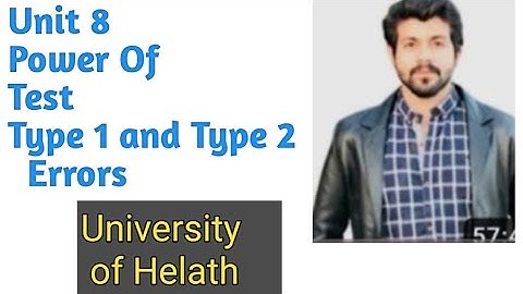 Biostats | Unit 8 | BSN | KMU | Type 1 & Type 2 Error, Power of Test
