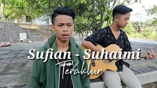 Terakhir - Sufian suhaimi cover Rahman ft Aldi