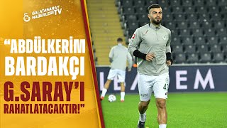 Haldun Domaç: "Abdülkerim Bardakçı Galatasaray'ın Elini Rahatlatacaktır"