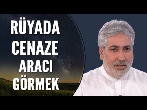 Rüyada Cenaze Aracı Görmek Ne Anlama Gelir? | Mehmet Emin Kırgil