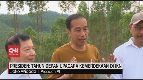Presiden: Tahun Depan Upacara Kemerdekaan di IKN