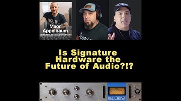 IS SIGNATURE HARDWARE THE FUTURE OF PRO AUDIO?