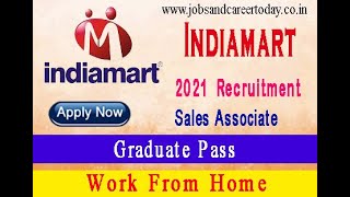 INDIAMART RECRUITMENT 2021 | SALES ASSOCIATE WORK FROM HOME | FRESHER'S & EXPERIENCED | APPLY ONLINE