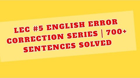 Lec # 5 English Error Correction Series | 700+ Sentences Solved from Past Papers of CSS, PMS & FPSC
