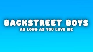 Backstreet Boys - As Long As You Love Me (Lyrics)
