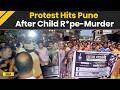 Pune: Child Sexual Assault-Killing Sparks Massive Protests, Highway Blocked Near Navale Bridge