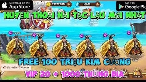 HUYỀN THOẠI HẢI TẶC LẬU MỚI NHẤT CÓ IOS | CÓ FULL CODE - FREE 100 TRIỆU KIM CƯƠNG VÀ VIP 20 CHO AE