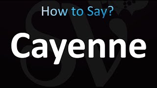 How to Pronounce Cayenne (Correctly!)