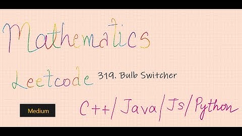 319. Bulb Switcher | Leetcode | Medium | Cpp| java | python | js