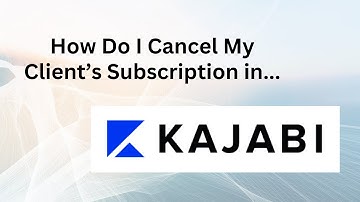 Kajabi - How do I Cancel My Client