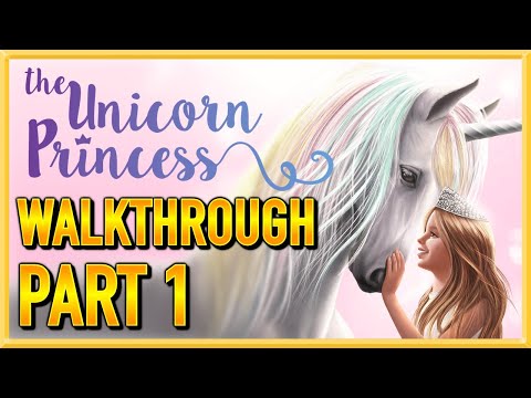 The Unicorn Princess - WALKTHROUGH - PLAYTHROUGH - LET'S PLAY - GAMEPLAY - Part 1