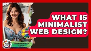 What Is Minimalist Web Design? - Drawing and Painting Academy