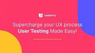 Useberry: One-stop user testing solution for product teams