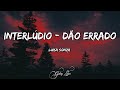 Miniature de la vidéo de la chanson Interlúdio - Dão Errado