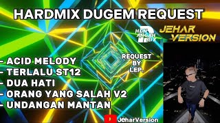 ACID MELODY X TERLALU ST12 NONSTOP DUGEM HARDMIX(REQUEST BY LEP.)