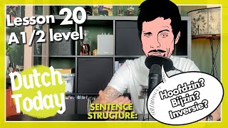Dutch Today Lesson 20: SENTENCE STRUCTURE (NT2 A1/A2)