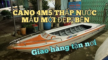 GIAO THÀNH CÔNG CANO 4M5 THẤP NƯỚC MẪU MỚI 0939333400 HOẶC 0923451926 UY TÍN CHẤT LƯỢNG