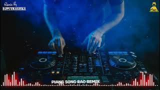 PIANG SONG RAO REMIX BY DJ PUTRALIEKA