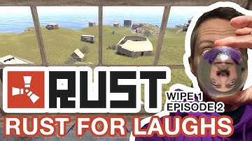 Rust For Laughs - Wipe 1, Episode 2 - Rust Twitch Stream