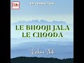 Le Bhooji Jala Le Chooda Mp3 Song