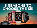 5 Reason to Buy the Apple Watch SE!