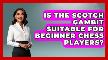 Is The Scotch Gambit Suitable For Beginner Chess Players? - The Chess Codex