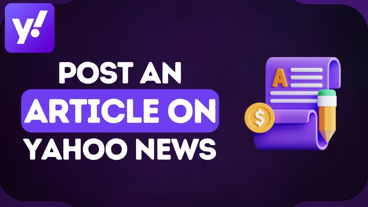 How to Post an Article on Yahoo News or Yahoo Finance in 2024 - YouTube