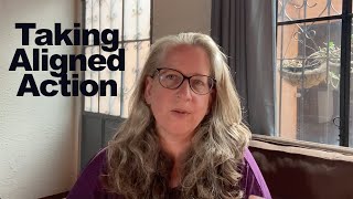 How to get into aligned action rather than hustle and forcing to make it happen.