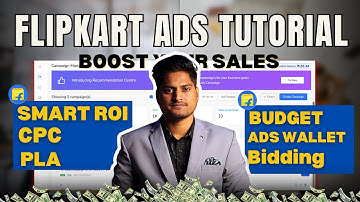 Flipkart Ads Tutorial For Beginners || Smart ROI & CPC Campaign || Sell on Flipkart