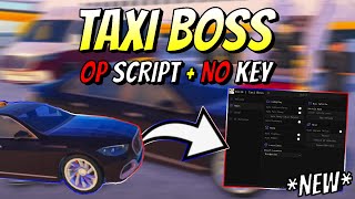 *NEW* Taxi Boss OP Script (AUTO FARM MONEY, AUTO COLLECT ITEMS, AUTO UPGRADE, AUTO RACE) PASTEBIN