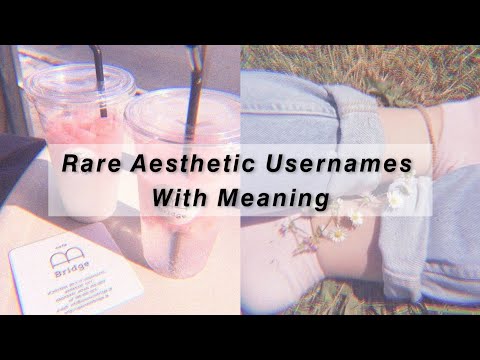 Rare Aesthetic Usernames With Meaning ♡