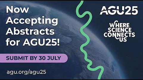 Now Accepting Abstracts for AGU25!