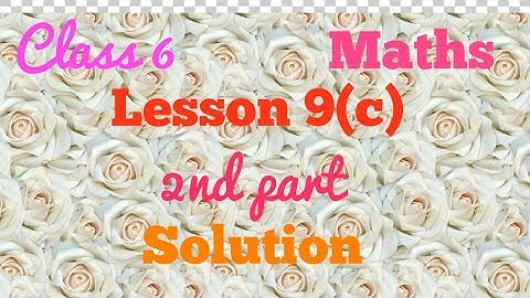 Class 6,Maths,lesson-9(c)8 to12 solution.