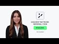 Gradient Network Referral Code - WW82WA