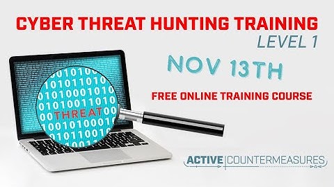 Cyber Threat Hunting Level 1 | Chris Brenton | November 2021 | 6 Hours