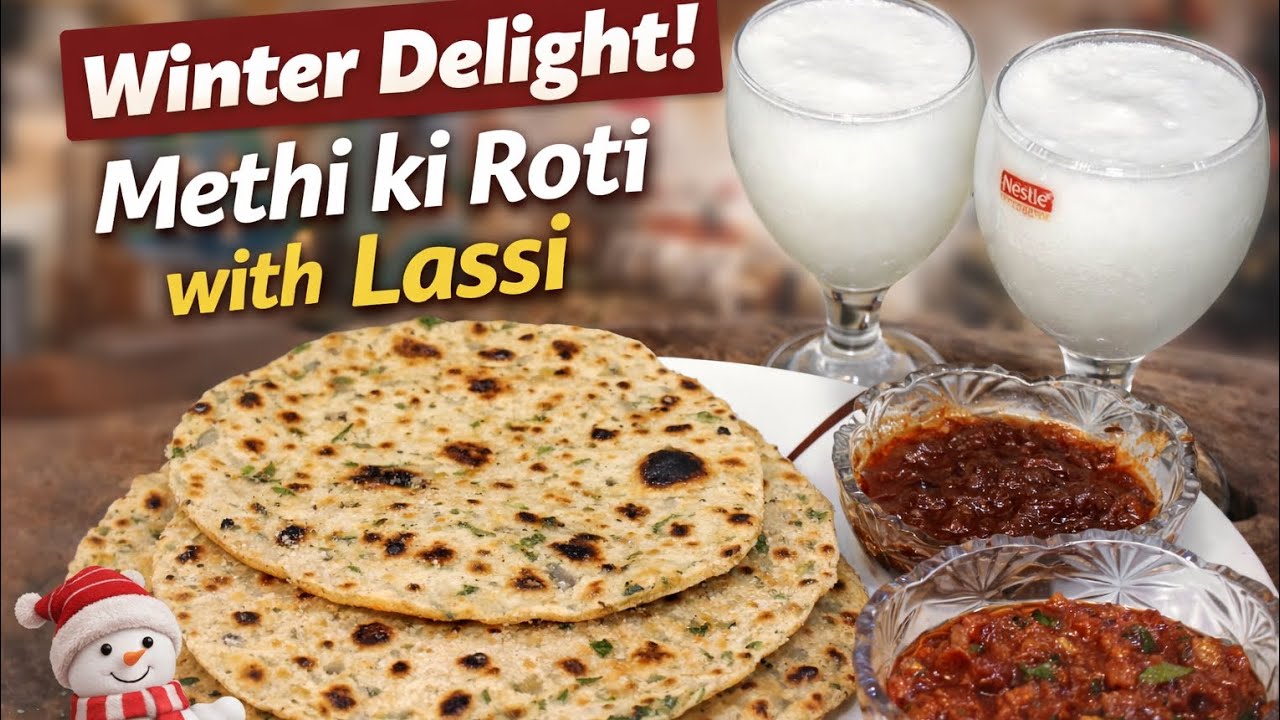 Mesi Ki Roti Winter Special Methi Ki Roti with Lassi | A Perfect Desi Comfort Meal ...