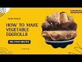 HOW TO MAKE THE ULTIMATE VEGETABLE 🥕 EGGROLLS? #eggroll #cooking #vegetables