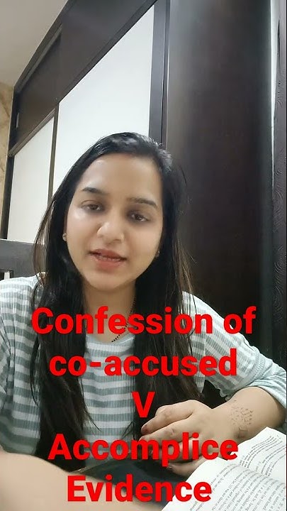 difference-between-confession-of-co-accused-and-accomplice-evidence