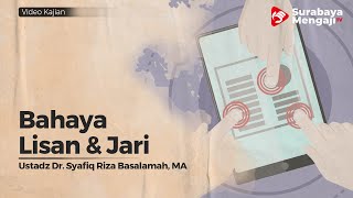 Bahaya Lisan & Jari - Ustadz Dr Syafiq Riza Basalamah  MA
